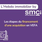 Les étapes du financement d'une acquisition en VEFA